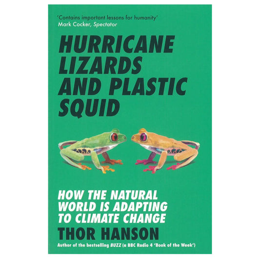 Hurricane Lizards and Plastic Squid - Thor Hanson