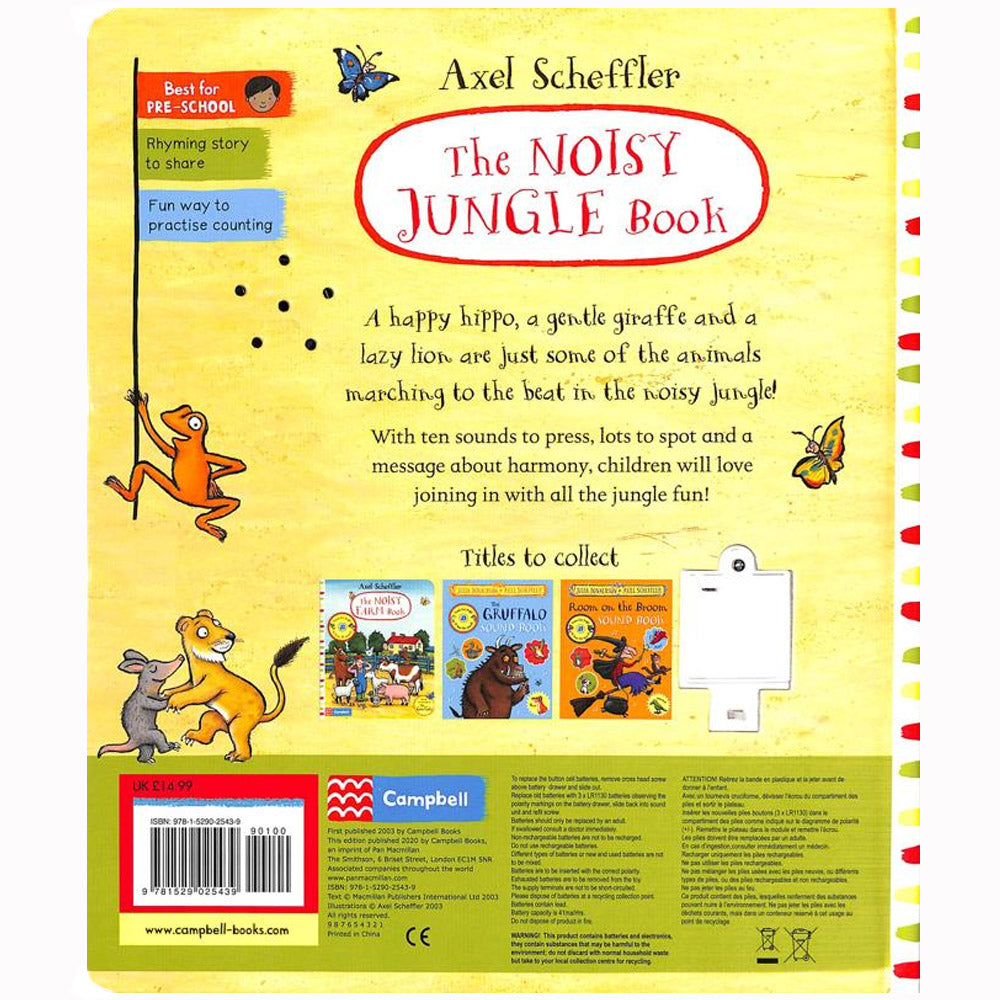 A munching giraffe, a roaring lion and a snuffling aardvark are just some of the animals making a racket down in the Noisy Jungle! With ten sounds to press, lots to spot and count and a rhyming story to share.  The Noisy Jungle Book is a gorgeous gift book young children will return to time and time again, with fantastic artwork from Axel Scheffler, illustrator of The Gruffalo.   Dimensions: 263 x 277mm Pages: 10